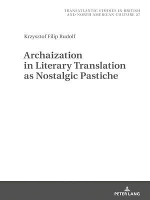 cover image of Archaization in Literary Translation as Nostalgic Pastiche